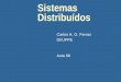 Sistemas Distribuídos Carlos A. G. Ferraz DI/UFPE Aula 06