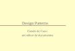 Design Patterns Estudo de Caso: um editor de documentos