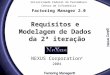 Requisitos e Modelagem de Dados da 2ª iteração NEXUS Corporation © 2004 Universidade Federal de Pernambuco Centro de Informática Factoring Manager 2.0