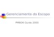 Gerenciamento do Escopo PMBOK Guide 2000. Gerenciamento do Escopo Hermano Perrelli | CIn-UFPE2 Objetivos escopo Apresentar os processos, ferramentas e