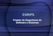ESMIPS Projeto de Engenharia de Software e Sistemas
