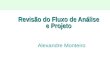 Revisão do Fluxo de Análise e Projeto Alexandre Monteiro