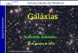 1 Grupo de Astronomia Universidade da Madeira Galáxias Laurindo Sobrinho 26 de janeiro de 2013 © Tony Hallas 