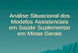 Análise Situacional dos Modelos Assistenciais em Saúde Suplementar em Minas Gerais