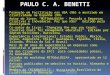 PAULO C. A. BENETTI  Formação em Facilitação nos USA (96) e mestrado em criatividade na Espanha (99)  Autor do livro: “MITOdoLOGIA® - Pessoas e Empresas
