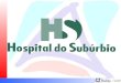 Hospital do Subúrbio - HS Localização Salvador - Bahia O terreno destinado à implantação do Hospital do Subúrbio localiza-se no bairro de Periperi