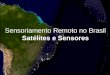 Diferentes resoluções espaciais  O Brasil foi o terceiro país do mundo a se capacitar para adquirir imagens do satélite Landsat em julho de