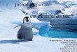 Jornal Impacto Apresenta : Um dia na Antártida. Repórteres : Ana Beatriz Arthur Thomaz Isabel Alice José Vinicius Malthus de Brito Vinicius Victor