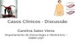 Casos Clínicos - Discussão Carolina Sales Vieira Departamento de Ginecologia e Obstetrícia – FMRP-USP