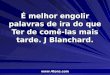 Pr. Marcelo Augusto de Carvalho 1 É melhor engolir palavras de ira do que Ter de comê-las mais tarde. J Blanchard. 