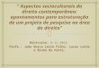“ Aspectos socioculturais do direito contemporâneo: apontamentos para estruturação de um projeto de pesquisa na área do direito” Minicurso: 8.11.2012