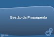 Gestão da Propaganda Carlos Freire 2013. . Tipos de Agência As empresas publicitárias podem ser de vários tipos, de acordo com tamanho, objetivos e modelos
