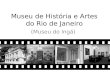 Museu de História e Artes do Rio de Janeiro (Museu do Ingá)
