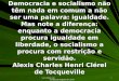 Www.4tons.com Pr. Marcelo Augusto de Carvalho 1 Democracia e socialismo não têm nada em comum a não ser uma palavra: igualdade. Mas note a diferença: enquanto