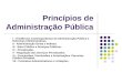 Princípios de Administração Pública I - Tendências Contemporâneas da Administração Pública e Reformas Administrativas. II - Administração Direta e Indireta