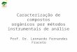 Caracterização de compostos orgânicos por métodos instrumentais de análise Prof. Dr. Leonardo Fernandes Fraceto