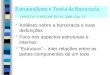 Estruturalismo e Teoria da Burocracia (MOTTA; VASCONCELOS, 2006, Cap. 5) Análises sobre a burocracia e suas disfunções Foco nos aspectos estruturais e
