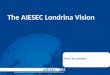 The AIESEC Londrina Vision Heron de Carvalho. Londrina
