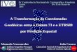 A Transformação de Coordenadas Geodésicas entre o Datum 73 e o ETRS89 por Predição Espacial IV Conferência Nacional de Cartografia e Geodesia Lisboa 10