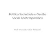 Política Sociedade e Gestão Social Contemporânea Prof Ms João Vitor Pelizzari