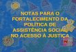 NOTAS PARA O FORTALECIMENTO DA POLÍTICA DE ASSISTÊNCIA SOCIAL NO ACESSO À JUSTIÇA