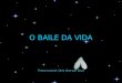 O BAILE DA VIDA Tema musical: Only time por Enya