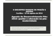 II ENCONTRO MARISTA DE MISSÃO E GESTÃO Curitiba – 13 de agosto de 2014 Agenda de Desenvolvimento Pós-2015: gestão e educação na pós- modernidade Célio