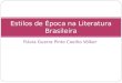 Flávia Guerra Pinto Coelho Völker Estilos de Época na Literatura Brasileira