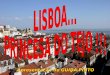 Lisboa, a Cidade das Sete Colinas, Capital de Portugal. Com o seu Castelo, de onde se obtém uma magnifica vista sobre toda