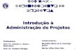1 EAD 615 – Gerenciamento de Projetos Introdução à Administração de Projetos Professores: Prof. Dr. Antonio C. Amaru Maximiano Prof. Dr. Roberto Sbragia