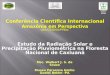 Conferência Científica Internacional Amazônia em Perspectiva LBA/GEOMA/PPBio Estudo da Radiação Solar e Precipitação Pluviométrica na Floresta Nacional