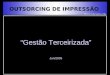 Tiliform Informática Ltda OUTSORCING DE IMPRESSÃO “Gestão Terceirizada” Jun/2005