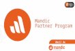 Mandic Partner Program Abril de 2013. Nossa missão Ser a maior e mais rentável empresa de computação em nuvem da América Latina com foco (1) na busca