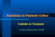 Anestesia no Paciente Crítico Dr. Antonio Roberto Carraretto, TSA-SBA Cuidados no Transporte