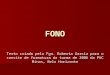 FONO Texto criado pela Fga. Roberta Garcia para o convite de formatura da turma de 2006 da PUC Minas, Belo Horizonte