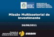 Missão Multissetorial de Investimento 26/09/2011