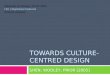 TOWARDS CULTURE- CENTRED DESIGN SHEN; WOOLEY; PRIOR [2005] Mestrado em Design | UFPR 2009 HCI | Stephania Padovani Rosana Vasques