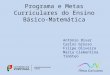 Programa e Metas Curriculares do Ensino Básico-Matemática António Bivar Carlos Grosso Filipe Oliveira Maria Clementina Timóteo
