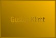 Clique para avançar Gustav Klimt foi uma considerável figura da modernidade europeia, transcendendo o estrito protagonismo cultural do seu próprio