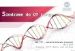 S índrome do QT Longo UBA VII – Genética Molecular e Humana 2013/2014 Docente: Profª Maria José Correia Ana Barbosa - 500113051 - Turma C