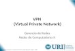 VPN (Virtual Private Network) Gerencia de Redes Redes de Computadores II *Créditos: baseado no material do Prof. Dr. João Bosco M. Sobral - UFSC
