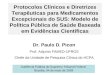 Protocolos Clínicos e Diretrizes Terapêuticas para Medicamentos Excepcionais do SUS: Modelo de Política Pública de Saúde Baseada em Evidências Científicas