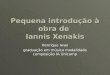 Pequena introdução à obra de Iannis Xenakis Henrique Iwao graduação em música modalidade composição IA Unicamp