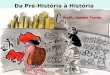 Da Pré-História à História Profª.: Daniela Torres