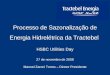 1 HSBC Utilities Day 27 de novembro de 2008 Manoel Zaroni Torres – Diretor Presidente Processo de Sazonalização de Energia Hidrelétrica da Tractebel