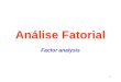 1 Análise Fatorial Factor analysis. 2 Análise Fatorial Objetivo: Estudar a estrutura de dependência existente em um conjunto de variáveis através da criação