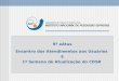 9º eAtus Encontro dos Atendimentos aos Usuários E 1ª Semana de Atualização do CDSR