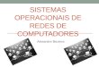 SISTEMAS OPERACIONAIS DE REDES DE COMPUTADORES Alexandre Bezerra