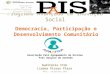 Programa Avançado em Inovação Social PAIS - 28 Outubro 2013 Democracia, Participação e Desenvolvimento Comunitário Auditório CIUL Lisboa Picoas Plaza Associação