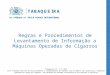 Regras e Procedimentos de Levantamento de Informação a Máquinas Operadas de Cigarros Tabaqueira II, S.A. 2014 Esta formação destina-se exclusivamente a